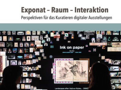 Neuerscheinung: Exponat – Raum – Interaktion. Perspektiven für das Kuratieren digitaler Ausstellungen